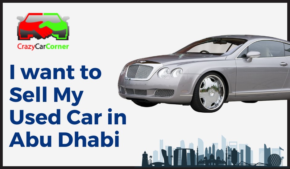 I want to Sell My Used Car in Abu Dhabi